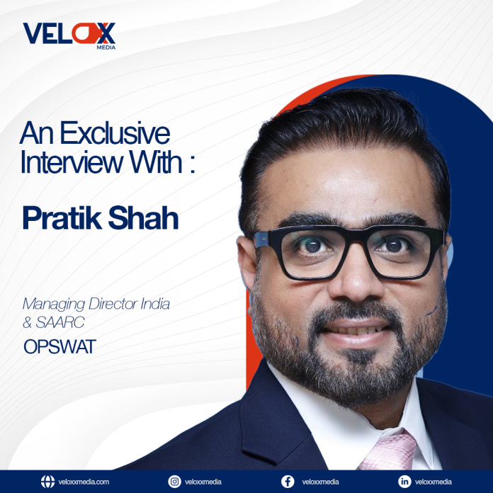Pratik Shah, Managing Director India & SAARC at OPSWAT, discusses cybersecurity, AI threats, and critical infrastructure protection in an exclusive interview with Veloxx Media.